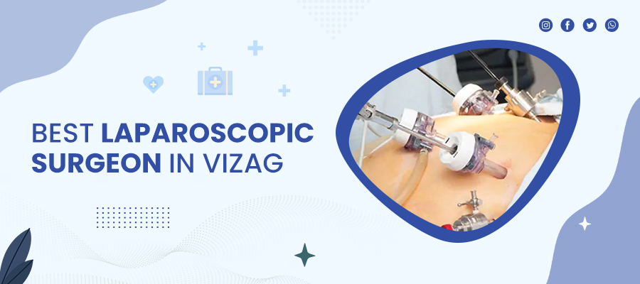 Best Laparoscopy Surgeon in Vizag